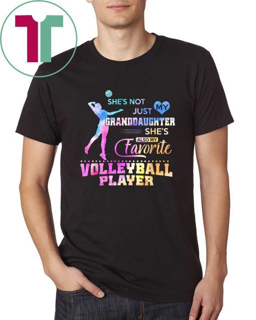 She's Not Just My Granddaughter Favorite Volleyball Player T-Shirt