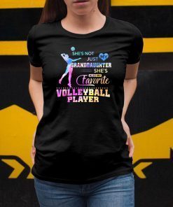 She's Not Just My Granddaughter Favorite Volleyball Player T-Shirt