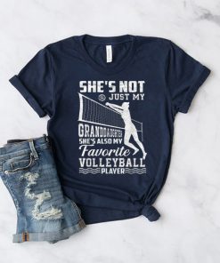 She's Not Just My Granddaughter She's Also Volleyball Player T-Shirt