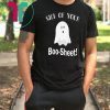Sick of your Boo Sheet shirt