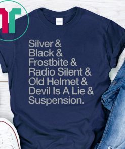 Silver & Black & Frostbite & Radio Silent & Old Helmet & Devil Is A Lie & Suspension T-Shirt