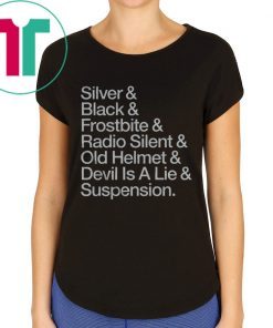 Silver & Black & Frostbite & Radio Silent & Old Helmet & Devil Is A Lie & Suspension T-Shirt