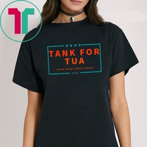 Tank for Tua Make Miami Great Again 2020 Shirt