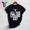 Texas All The Livelong Day Shirt