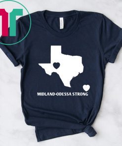 Texas Midland-Odessa Strong Shirt for Mens Womens Kids