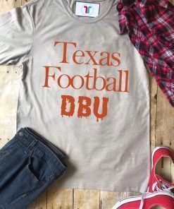 There’s Only One DBU Texas Football Shirt Font and Back