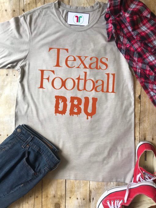 There’s Only One DBU Texas Football Shirt Font and Back