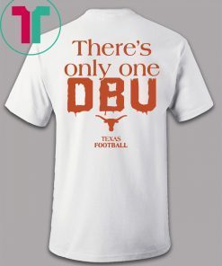 There’s Only One DBU Texas Football Shirt Font and Back