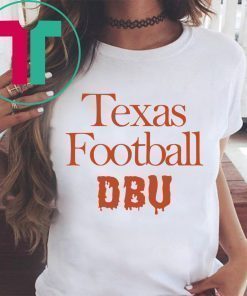 There’s Only One DBU Texas Football Shirt Font and Back