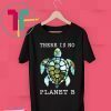 There Is No Planet B Rescue Turtle, Turtle Lovers T-Shirt