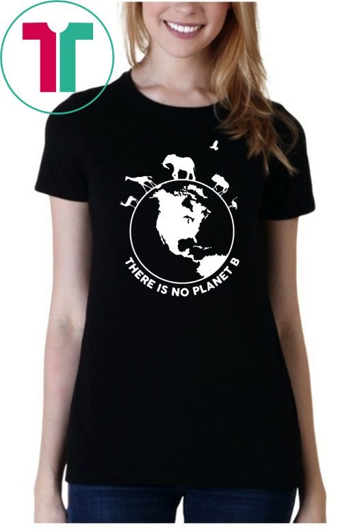 There Is No Planet B Wild Animals Unisex Tee Shirt