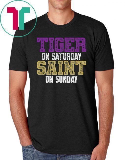 Tiger on Saturday Saint on Sunday Louisiana Football Apparel T-Shirt