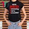 Trump 2020 vote red removing every democrat T-Shirt