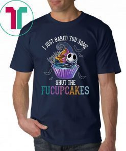 Jack Skelling I just baked you some shut the facupcakes Unisex T-Shirt