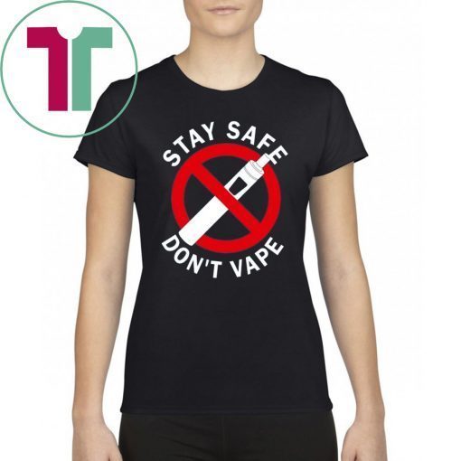 Stay Safe Don't Vape Offcial T-Shirt