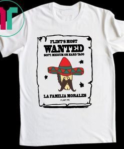 Flint’s most wanted soft medium or hard taco la Familia morales 2019 T-Shirt