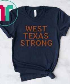 West Texas Strong West Texas Strong 2019 T-Shirt