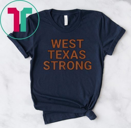 West Texas Strong West Texas Strong 2019 T-Shirt