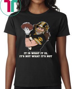 It is what it is. It's not what it's not Shirt Luke Willson - Oakland Raiders