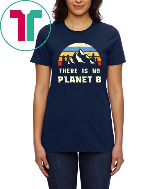 Vintage Earth Day-April 22 There is no Planet B TShirt