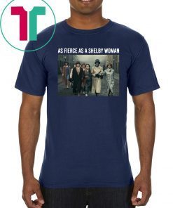 Peaky Blinders As Fierce As A Shelby Woman Classic T-Shirt