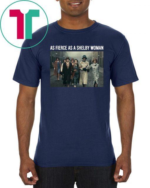 Peaky Blinders As Fierce As A Shelby Woman Classic T-Shirt