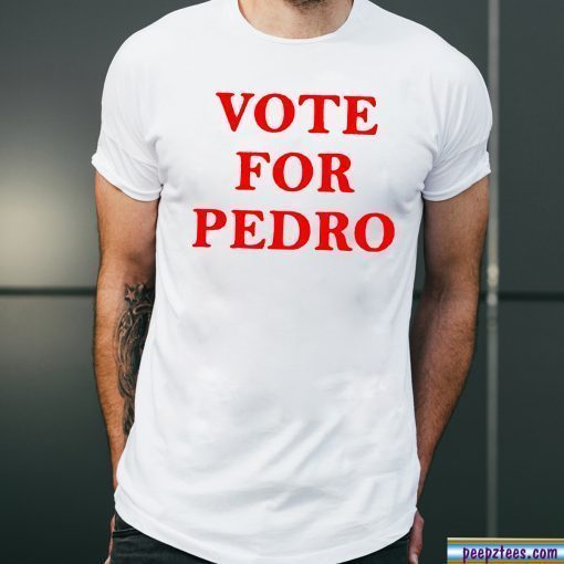 Vote for Pedro Offcial T-Shirt