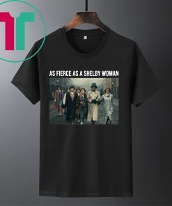 Peaky Blinders As Fierce As A Shelby Woman Classic T-Shirt