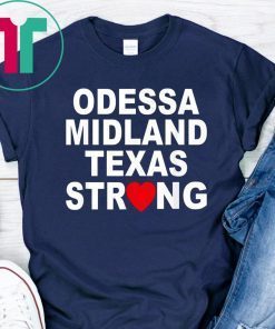 Odessa Strong August 31 2019 Tee Shirts