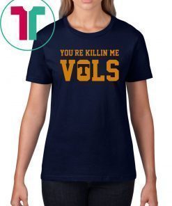 Buy Bubba Wallace you're killin' me vols T-Shirt