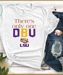 There’s Only One DBU LSU Tigers Football Classic T-Shirt