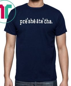 Presheatecha Limited Edition T-Shirt