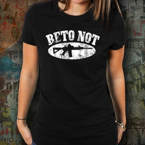 Come On And Take It President Beto Not T-Shirt For Mens Womens Kids