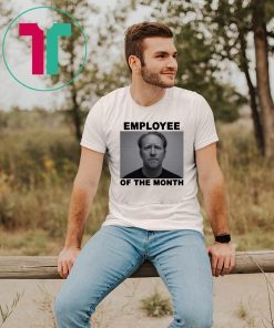 Employee Of The Month Offcial T-Shirt