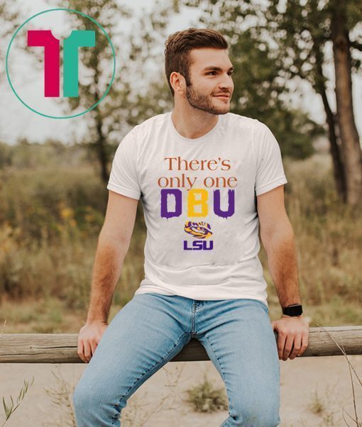 There’s Only One DBU LSU Tigers Football Offcial T-Shirt