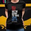 Beto Hell Yes We’re Going To Take Your Ar-15 For Mens Womens Kids T-Shirt