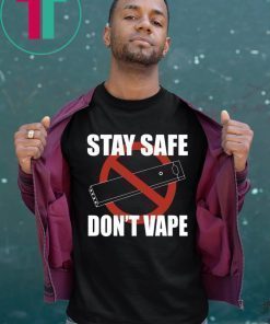 Womens Stay Safe Don't Vape T-Shirt