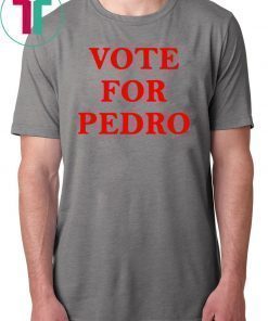 Vote for Pedro Offcial T-Shirt