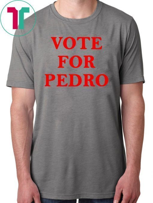 Vote for Pedro Offcial T-Shirt