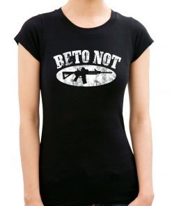 Come On And Take It President Beto Not T-Shirt For Mens Womens Kids