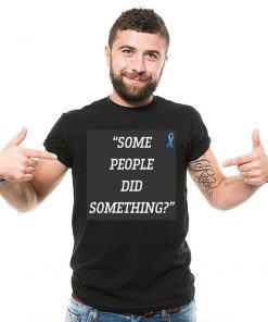 Some People Did Something Ilhan Omar Gift T-Shirt