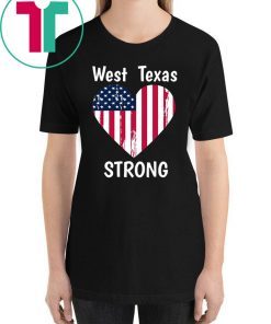 West Texas Strong West TX El Paso Odessa Love 2019 T-Shirt