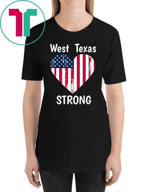 West Texas Strong West TX El Paso Odessa Love 2019 T-Shirt