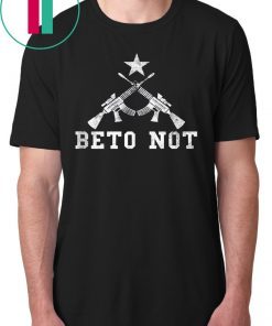 Beto Not Machine Guns 2nd Amendment Support Shirt