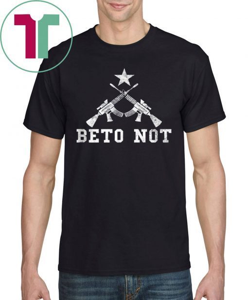 Beto Not Machine Guns 2nd Amendment Support Shirt