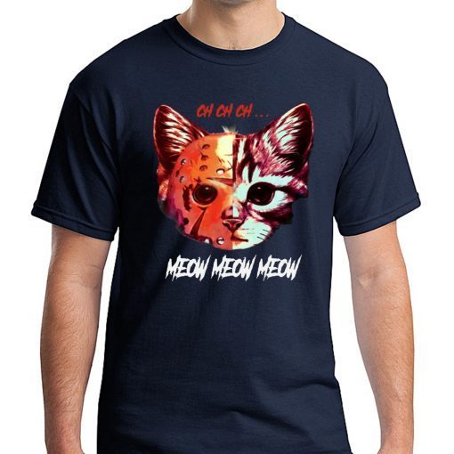 Offcial Jason Meowhees Jason Voorhees CH CH CH meow meow T-Shirt