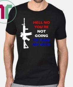 Womens Hell No You're Not Going To Take My AR15 Beto Come And It T-Shirt