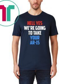 Beto Hell yes we’re going to take your AR 15 Unisex T-Shirt