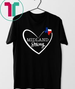 Midland Strong Texas in Heart TX Lover Texas Forever Offcial T-Shirt
