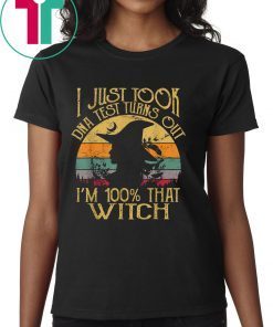 Vintage I Just Took A Dna Test Turns Out I'm 100% Percent That Witch T-Shirt